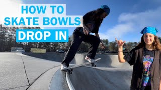 How To Skate Bowls | DropIn