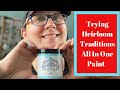 Trying Heirloom Traditions All-In-One Paint