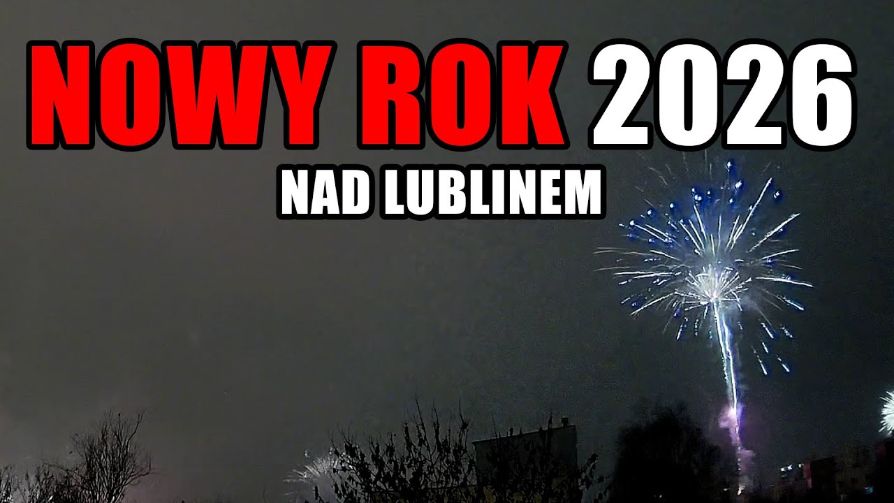 Nowy Rok 2026 w Lublinie | Ujęcia z kamer IP o północy