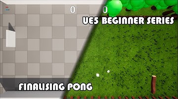 Unreal Engine 5 - Pong Beginner Series - Part 11 - Wrapping things up