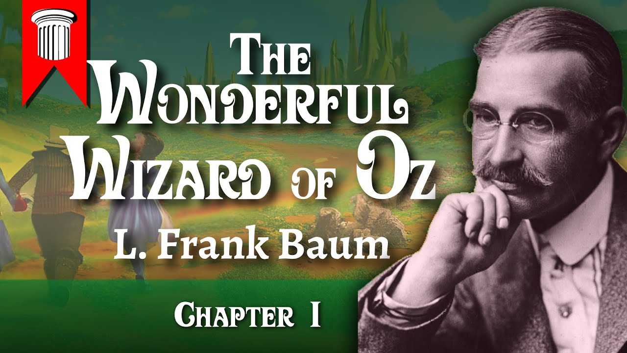 The Wonderful Wizard of Oz by L. Frank Baum - Chapter I - YouTube