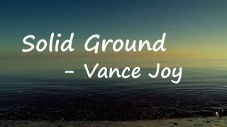 Vance Joy - Solid Ground (Lyrics)