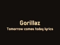 Gorillaz - Tomorrow comes today lyrics