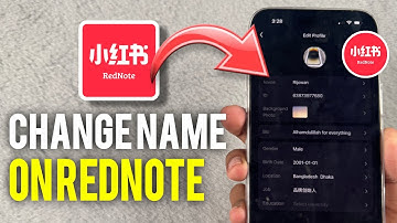 How to Change Name on Rednote - 2025