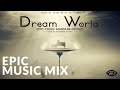 Epic Piano Mix: Dream World by Songs To Your Eyes
