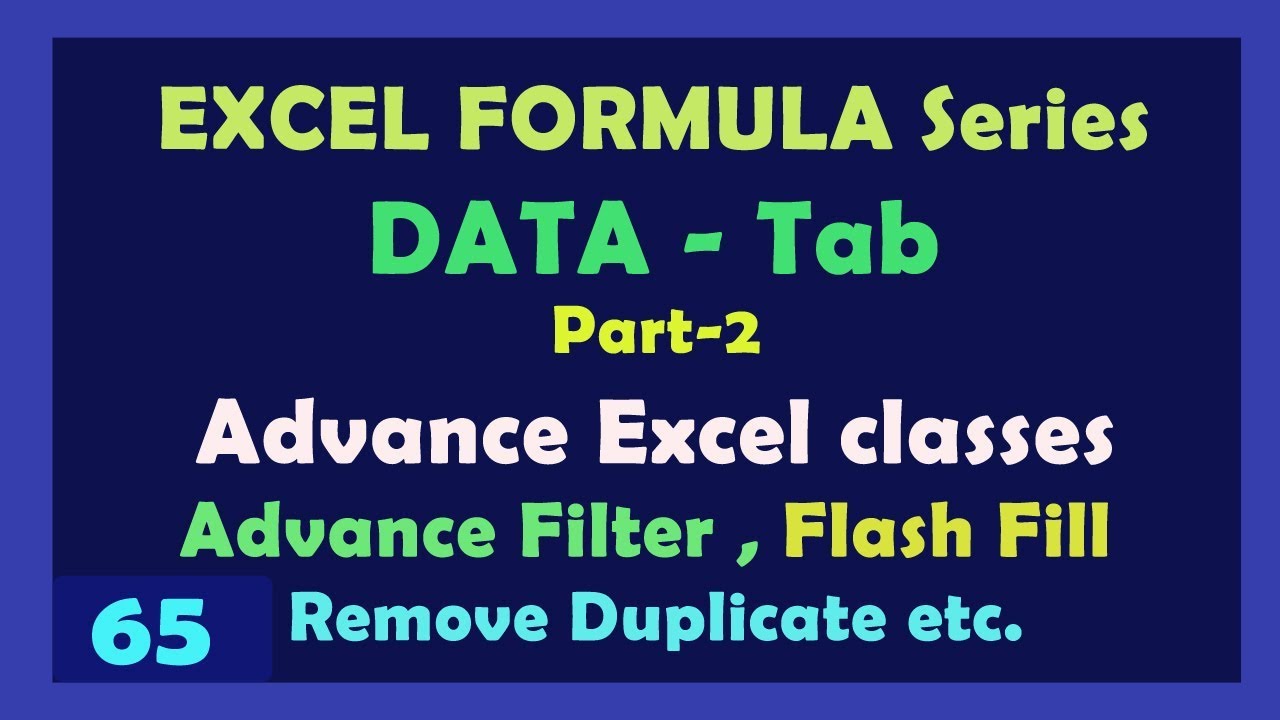 Excel Tutorial - Data Tab | Remove Duplicate | Advance Filter | Flash Fill Excel Tutorial Advance
