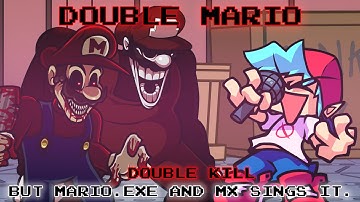 DOUBLE MARIO / Double Kill but Mario.exe and MX sings it. [FNF Cover]