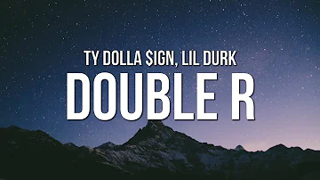 Ty Dolla $ign - Double R (Lyrics) ft. Lil Durk