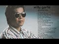 Willy Garte Songs Nonstop 2020 - Willy Garte greatest hits - Willy Garte full album