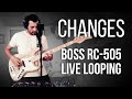 Flat mart  changes  boss rc505  bass  guitar  vocals  live looping