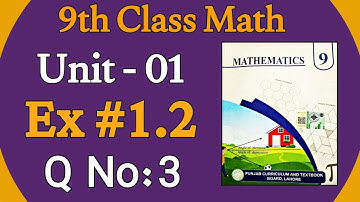 Class 9th Math New book Exercise 1.2 Question 3 - Exercise 1.2 Q3 _ PCTB