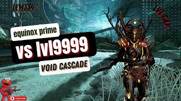 WARFRAME equinox prime day form vs lvl9999 (lvl cap void cascade SP)