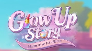 Glow Up Story: Merge & Fashion Mobile Game | Gameplay Android