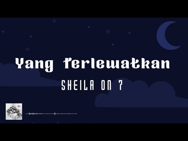 Sheila On 7 - Yang Terlewatkan class=