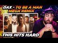 RAPPER REACTS to Dax - "To Be A Man" (MEGA REMIX) [ft. Atlus, Phix, Brutha Rick, & MORE]