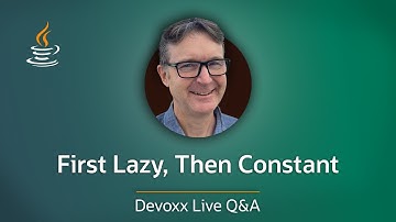 First Lazy, Then Constant with Per-Ake Minborg - Live Q&A from Devoxx BE