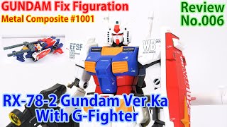 [6th] Gundam 1 [Gundam Fix Figuration Metal Composite # 1001 RX78-2 Gundam  Ver.Ka With G-Fighter]