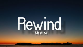 Westlife  - Rewind (Lyrics)🎵