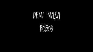 Boboy- Demi masa ( Lirik )