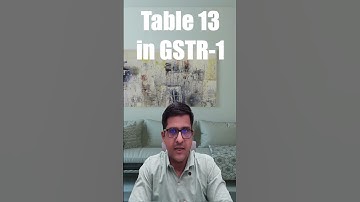 Is Table 13 in GSTR-1 NOW Compulsory?