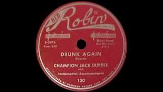 Video thumbnail of "Champion Jack Dupree - Drunk Again"