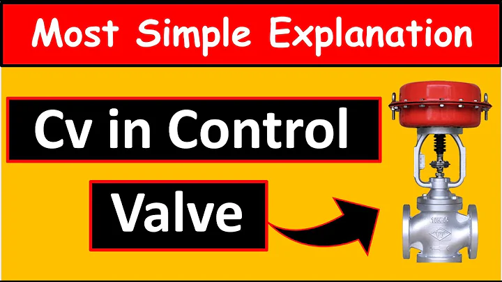 What is CV in Control Valve | MOST Simple Explanation