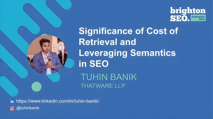 Cost of Retrieval | What is it? Semantic SEO | Brighton SEO