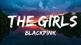 BLACKPINK - The Girls (Lyrics)