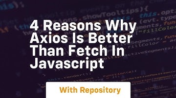 4 reasons why axios is better than fetch in javascript