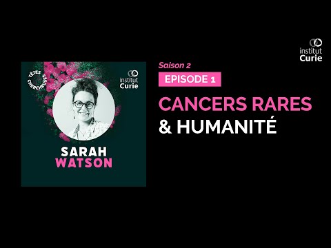 Research Leaders - Rare Cancers & Humanity with Sarah Watson