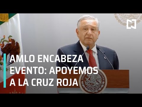 AMLO encabeza evento: Apoyemos a la Cruz Roja Mexicana, Colecta Nacional 2019