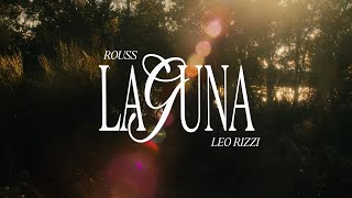 Rouss, Leo Rizzi - Laguna (Videoclip Oficial)