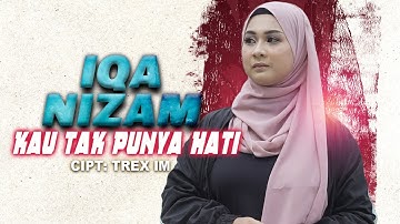 KAU TAK PUNYA HATI - IQA NIZAM [ Official Music Video Fhd]