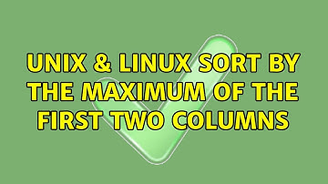 Unix & Linux: sort by the maximum of the first two columns (4 Solutions!!)