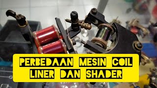 Perbedaan mesin tato coil liner dan shader @getox soethreesna