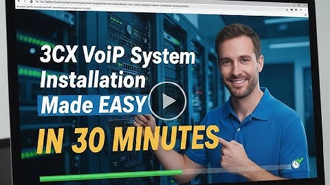 3CX VoIP System Installation Made EASY in 30 Minutes