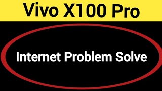 How To Fix No Network Problem, Vivo X100 Pro Me Internet Problem Solve Kaise Karen