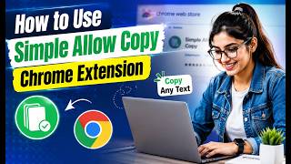 How to Install and Use Simple Allow Copy in Chrome