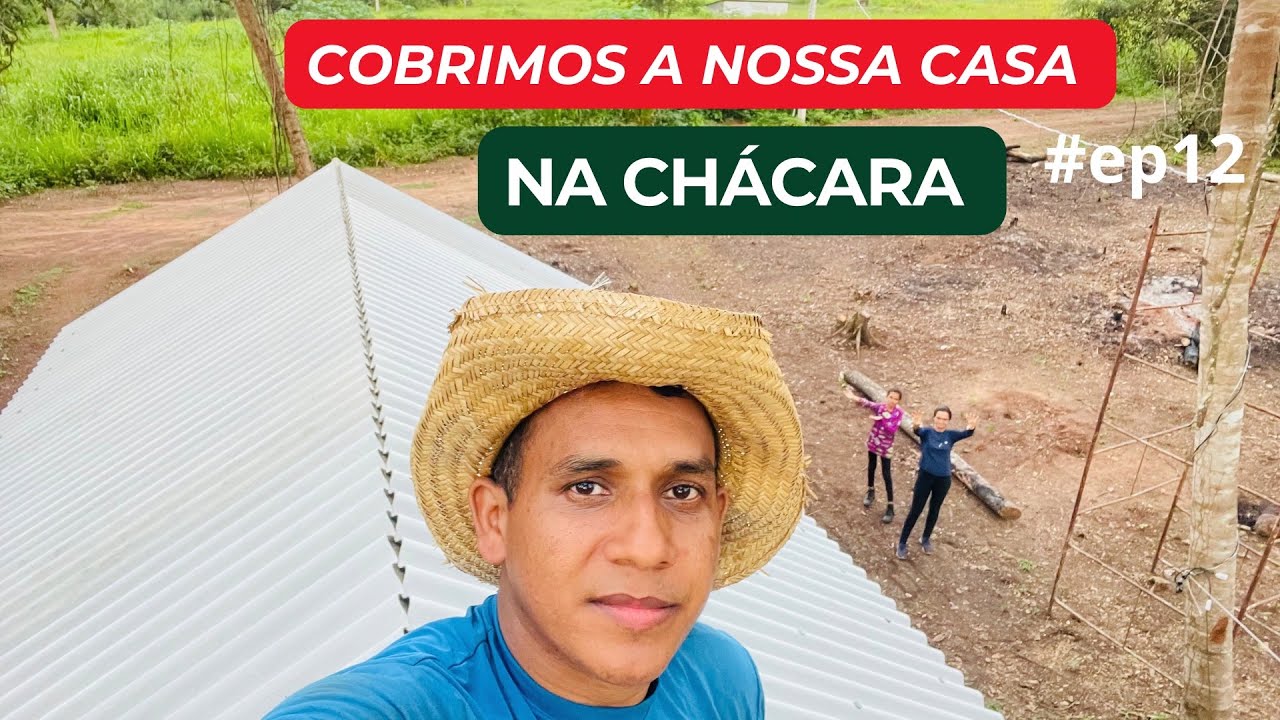 A COBERTURA DA CASA FOI DIFÍCIL MAIS DEU TUDO CERTO GRAÇAS A DEUS.