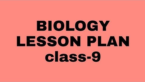 Class 9 biology lesson plan, cell organelles