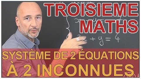 Système de 2 équations à 2 inconnues : le rappel de cours - Maths 3e - Les Bons Profs