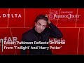 Robert Pattinson Reflects On Fame From 'Twilight' And 'Harry Potter'