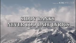 Siddy Ranks - Never too late official lyrics