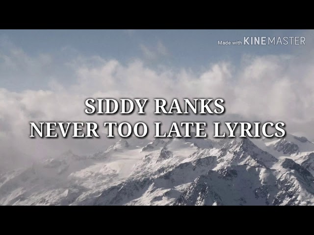 Siddy Ranks - Never too late official lyrics class=