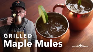 Grilled Maple Mules | Thirsty Thursdays | Chef Tom X All Things Barbecue