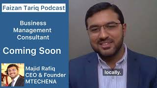 Business Management Consultancy ft. Majid Rafiq CEO & Founder of MTECHENA | Faizan Tariq Podcast