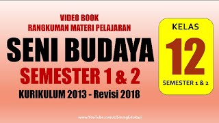 Kelas 12 - Seni Budaya - Kurikulum 2013 Semester 1 dan 2 Revisi 2018