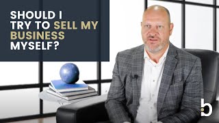 Should I Try to Sell My Business Myself?