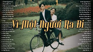 Nhạc Lofi Xưa 8x9x - Vì Một Người Ra Đi, Tìm Lại Bầu Trời - Giai Điệu Nhẹ Nhàng Vỗ Về Tâm Trạng