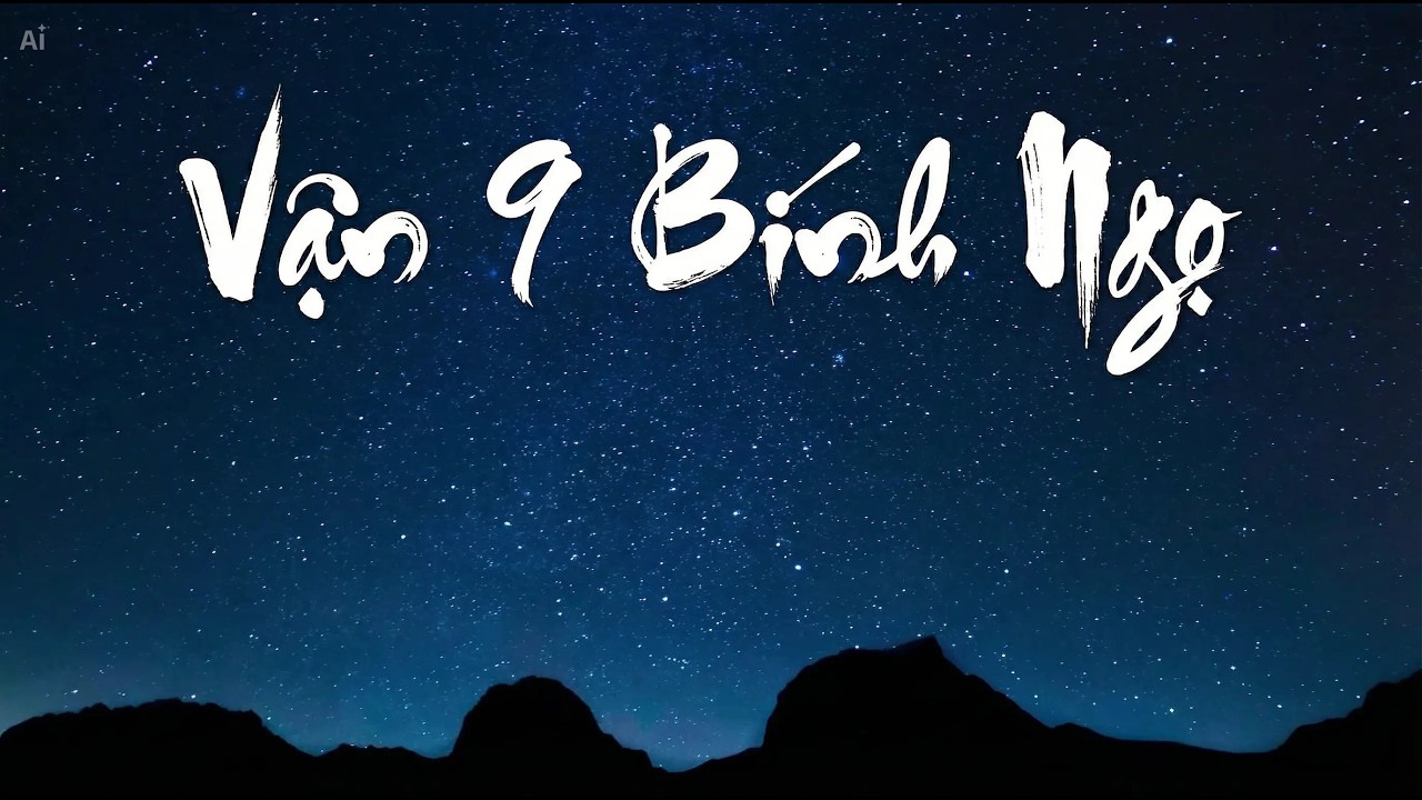 Vận 9 năm Bính Ngọ 2026: Hỏa Thịnh Cực Điểm | Câu chuyện về ngọn lửa từ dòng sông Ngân Hà.